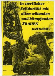 Flyer Abbildung einer Frau mit Waffe Spruch: "In zärtlicher Solidarität mit allen wütenden und kämpfenden Frauen weltweit!"