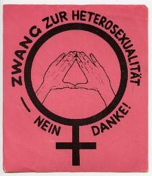 (Venuszeichen) "Zwang zur Heterosexualität - Nein Danke!"
