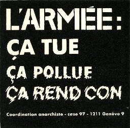 L'armée: ça tue - ça pollue - ça rend con - Coordination anarchiste - case 97 - 1211 Genève 9