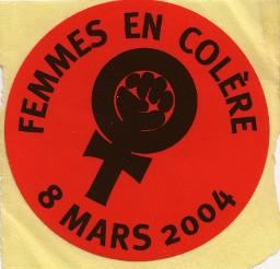 "Femmes en colère, 8 mars 2004"; Abziehbild zum Frauentag