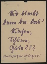 Zürcher Manifest 4.-9. September 1968, handbeschriebenes Plakat (Wandzeitung); "Wo bleibt denn da das Wahre, Schöne, Gute??? Ein besorgter Bürger!"