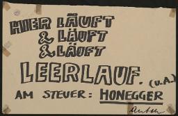 Zürcher Manifest 4.-9. September 1968, handbeschriebenes Plakat (Wandzeitung); Hier läuf & läuft & läuft Leerlauf am Seuter: Honegger (u.a.)"