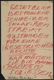 Zürcher Manifest 4.-9. September 1968, handbeschriebenes Plakat (Wandzeitung); "Gesetzlich bestohlene Schweizer Sklavinnen streikt 48 Stunden für eure gesetzlichen Rechte. Dann müssen sie die Banken schliessen. - welche Banken?"
