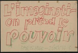 Zürcher Manifest 4.-9. September 1968, handbeschriebenes Plakat (Wandzeitung); "L'imagination prend le pouvoir - Paris 1968 - Zürich ?"