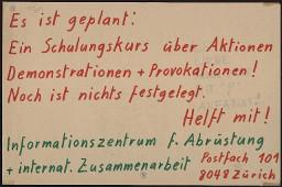 Zürcher Manifest 4.-9. September 1968, handbeschriebenes Plakat (Wandzeitung); "Es ist geplant: Ein Schulungskurs über Aktionen, Demonstrationen + Provokationen! Noch ist nichts festgelegt. Helft mit! Informationszentrum f. Abrüstung + internat. Zusammenarbeit"