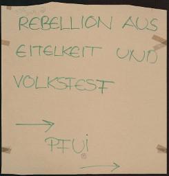 Zürcher Manifest 4.-9. September 1968, handbeschriebenes Plakat (Wandzeitung); "Rebellion aus Eitelkeit und Volksfest -> Pfui ->"