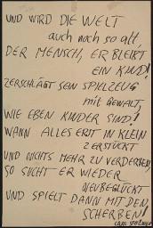Zürcher Manifest 4.-9. September 1968, handbeschriebenes Plakat (Wandzeitung); "Und wird die Welt auch noch so alt, der Mensch, er bleibt ein Kind! Zerschlägt sein Spielzeug mit Gewalt, wie eben Kinder sind! Wann alles erst in klein zerstückt und nichts mehr zu verderben, so sucht er wieder neubeglückt und spielt dann mit den Scherben