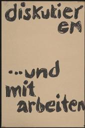 Zürcher Manifest 4.-9. September 1968, handbeschriebenes Plakat (Wandzeitung); "diskutieren ...und mitarbeiten"