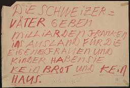 Zürcher Manifest 4.-9. September 1968, handbeschriebenes Plakat (Wandzeitung); "Die Schweizerväter geben Milliarden Franken ins Ausland. Für die eigenen Frauen und Kinder haben sie kein Brot und kein Haus."