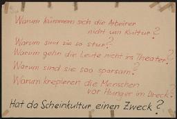 Zürcher Manifest 4.-9. September 1968, handbeschriebenes Plakat (Wandzeitung); "Warum kümmern sich die Arbeiter nicht um Kultur? Warum sind sie so stur? Warum gehn die Leute nicht ans Theater? Warum sind sie soo sparsam? Warum krepieren die Menschen vor Hunger im Dreck?"