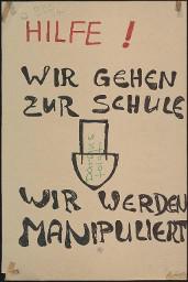 Zürcher Manifest 4.-9. September 1968, handbeschriebenes Plakat (Wandzeitung); "Hilfe! Wir gehen zur Schule -> wir werden manipuliert"