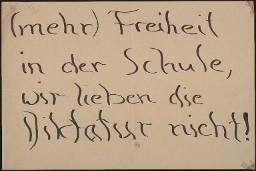 Zürcher Manifest 4.-9. September 1968, handbeschriebenes Plakat (Wandzeitung); "(mehr) Freiheit in der Schule, wir lieben die Diktatur nicht!"