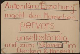 Zürcher Manifest 4.-9. September 1968, handbeschriebenes Plakat (Wandzeitung); "Autoritäre Erziehung macht den Menschen pervers, unselbstständig und zum Sklaven im Denken & Handeln."