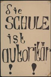 Zürcher Manifest 4.-9. September 1968, handbeschriebenes Plakat (Wandzeitung); "Die Schule ist autoritär!!"