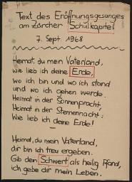 Zürcher Manifest 4.-9. September 1968, handbeschriebenes Plakat (Wandzeitung); "Text des Eröffnungsgesanges am Zürcher Schulkapitel 7. Sept. 1968 - Heimat, du mein Vaterland, wie lieb ich deine Erde, wo ich bin und wo ich stand und wo ich gehen werde (...) Heimat, du mein Vaterland, dir bin ich treu ergeben. Gib den Schwert als heilig Pfand, ich gebe dir mein Leben."